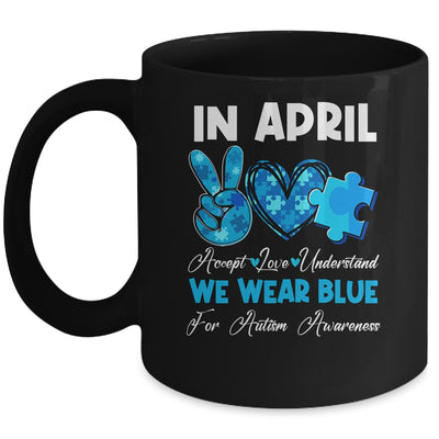 In April We Wear Blue Autism Awareness Men Women Kids Autism Mug | siriusteestore