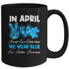 In April We Wear Blue Autism Awareness Men Women Kids Autism Mug | siriusteestore