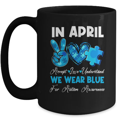 In April We Wear Blue Autism Awareness Men Women Kids Autism Mug | siriusteestore