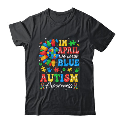 In April We Wear Blue Autism Puzzle Autism Awareness Shirt & Hoodie | siriusteestore