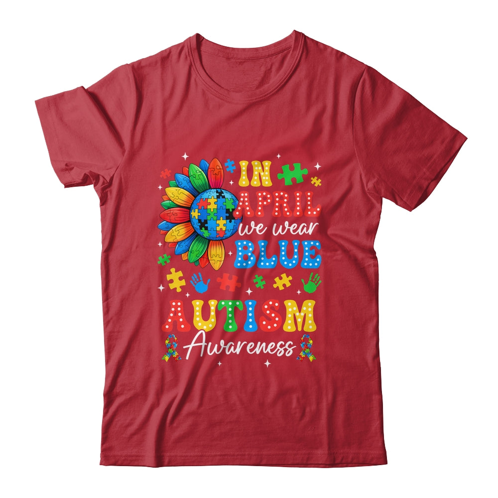 In April We Wear Blue Autism Puzzle Autism Awareness Shirt & Hoodie | siriusteestore