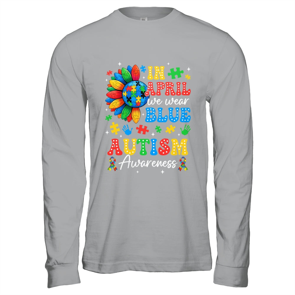 In April We Wear Blue Autism Puzzle Autism Awareness Shirt & Hoodie | siriusteestore