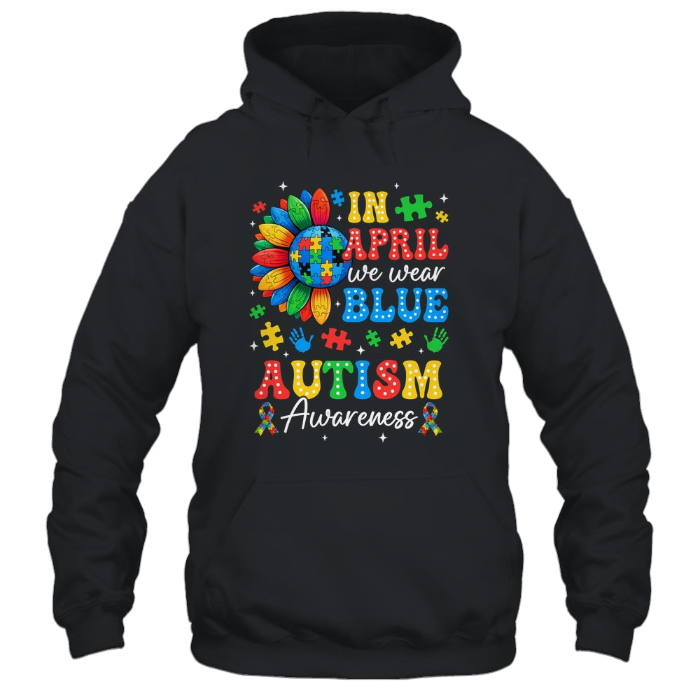 In April We Wear Blue Autism Puzzle Autism Awareness Shirt & Hoodie | siriusteestore