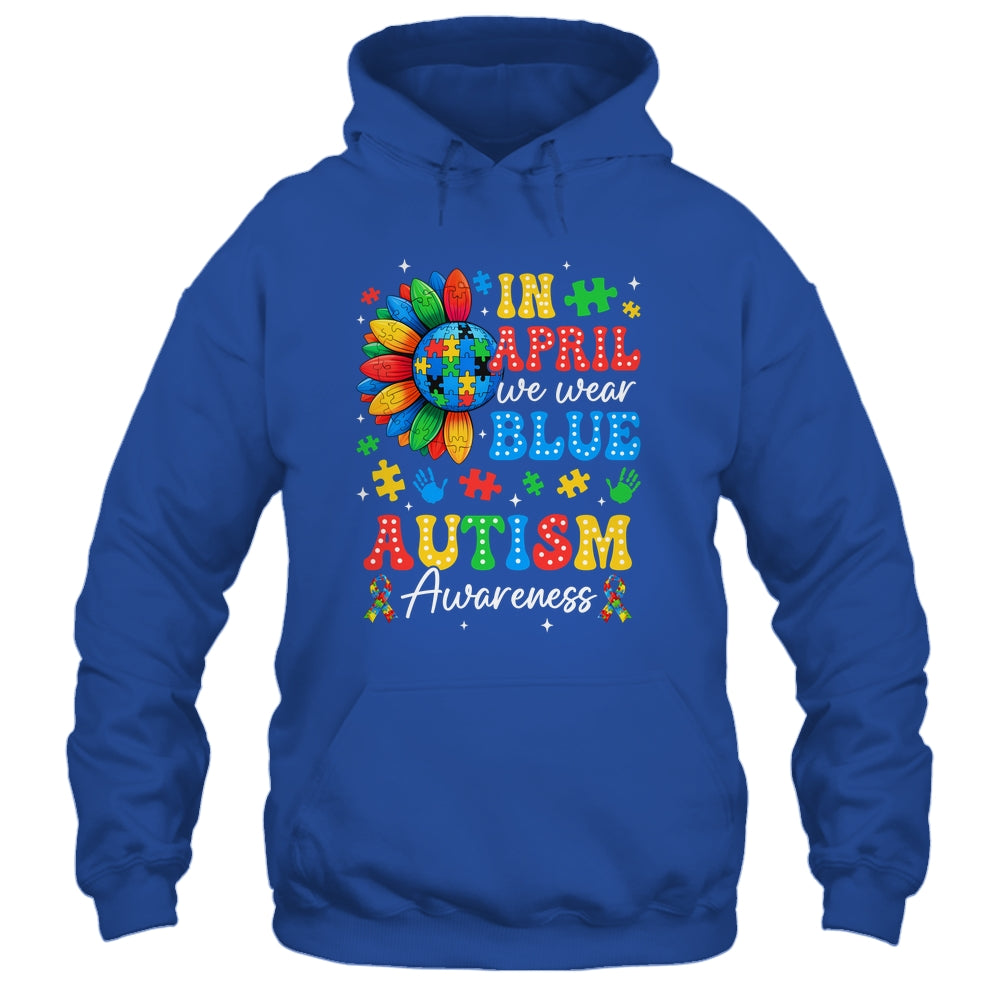 In April We Wear Blue Autism Puzzle Autism Awareness Shirt & Hoodie | siriusteestore
