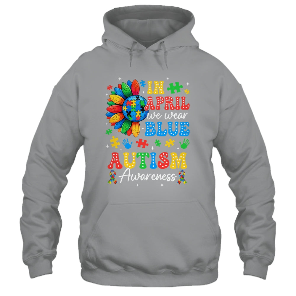 In April We Wear Blue Autism Puzzle Autism Awareness Shirt & Hoodie | siriusteestore
