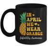 In April We Wear Orange Infertility Awareness Week Pineapple Mug | siriusteestore