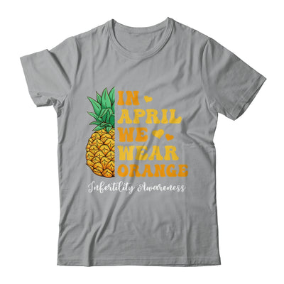 In April We Wear Orange Infertility Awareness Week Pineapple Shirt & Tank Top | siriusteestore