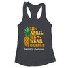 In April We Wear Orange Infertility Awareness Week Pineapple Shirt & Tank Top | siriusteestore