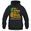 In April We Wear Orange Infertility Awareness Week Pineapple Shirt & Tank Top | siriusteestore