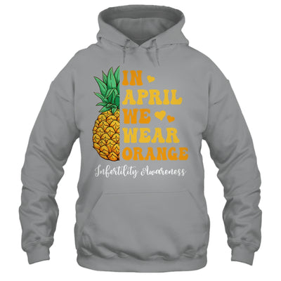 In April We Wear Orange Infertility Awareness Week Pineapple Shirt & Tank Top | siriusteestore