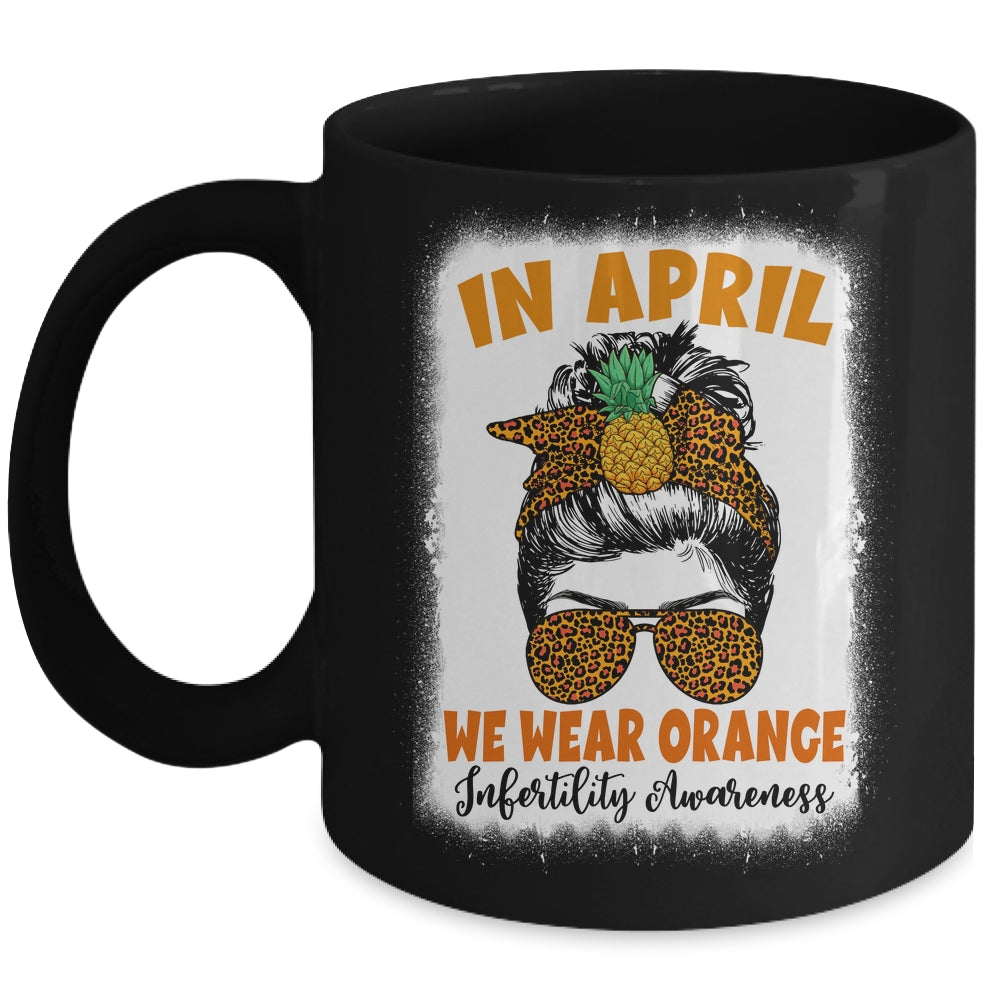 In April We Wear Orange Infertility Awareness Week Women Mug | siriusteestore