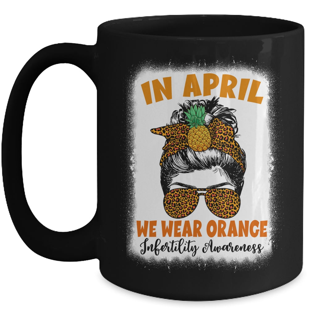 In April We Wear Orange Infertility Awareness Week Women Mug | siriusteestore