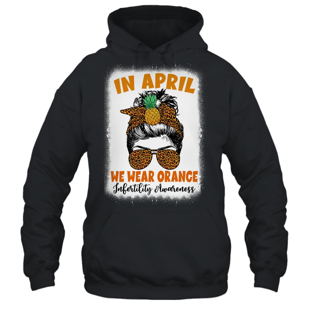 In April We Wear Orange Infertility Awareness Week Women Shirt & Tank Top | siriusteestore