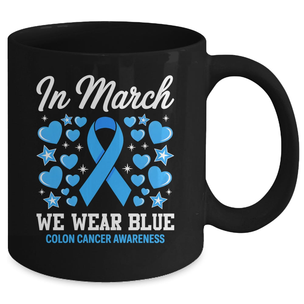 In March We Wear Blue Colon Cancer Awareness Colorectal Mug | siriusteestore