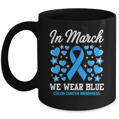 In March We Wear Blue Colon Cancer Awareness Colorectal Mug | siriusteestore