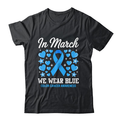 In March We Wear Blue Colon Cancer Awareness Colorectal Shirt & Hoodie | siriusteestore