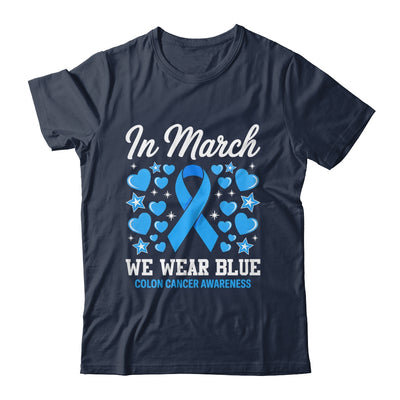 In March We Wear Blue Colon Cancer Awareness Colorectal Shirt & Hoodie | siriusteestore