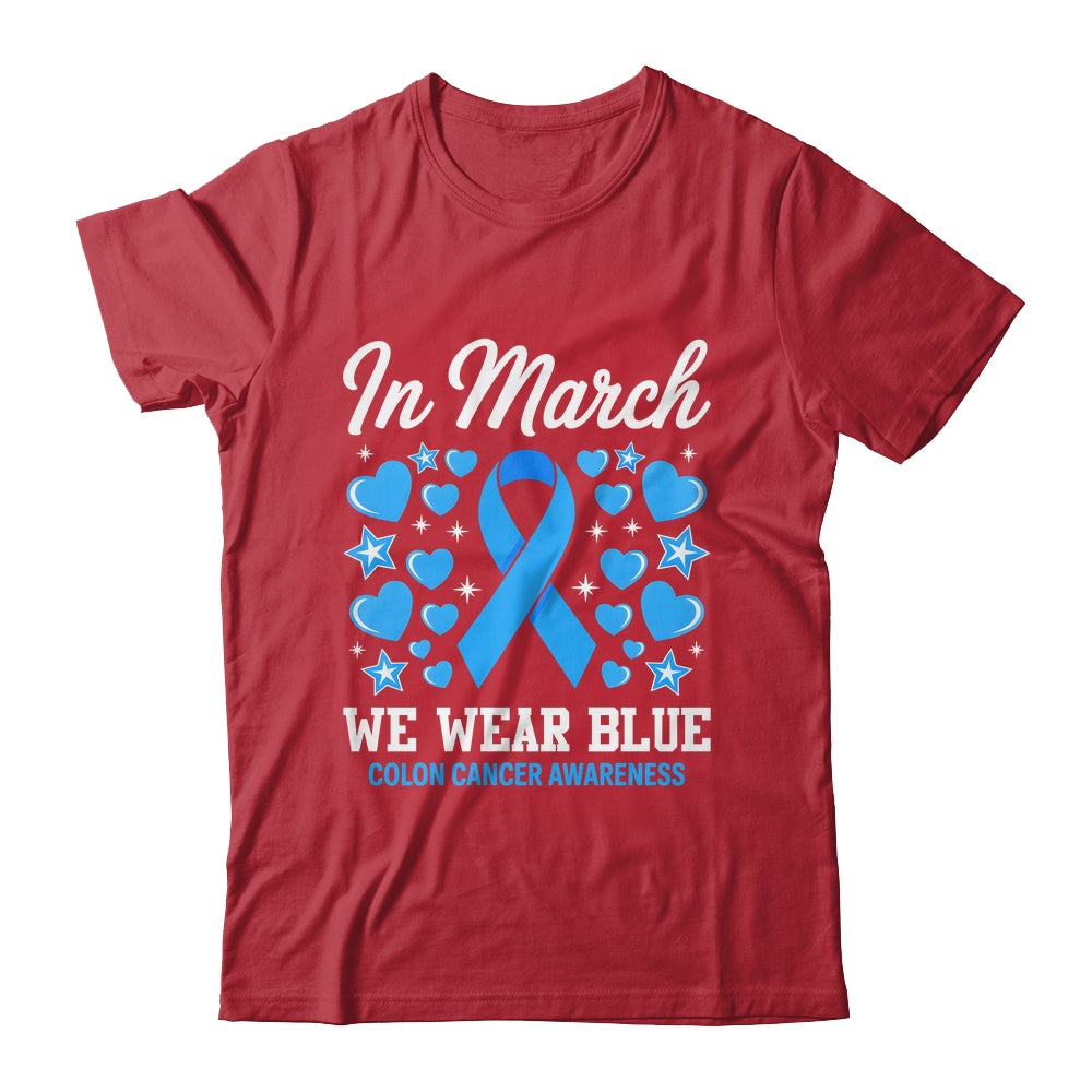 In March We Wear Blue Colon Cancer Awareness Colorectal Shirt & Hoodie | siriusteestore