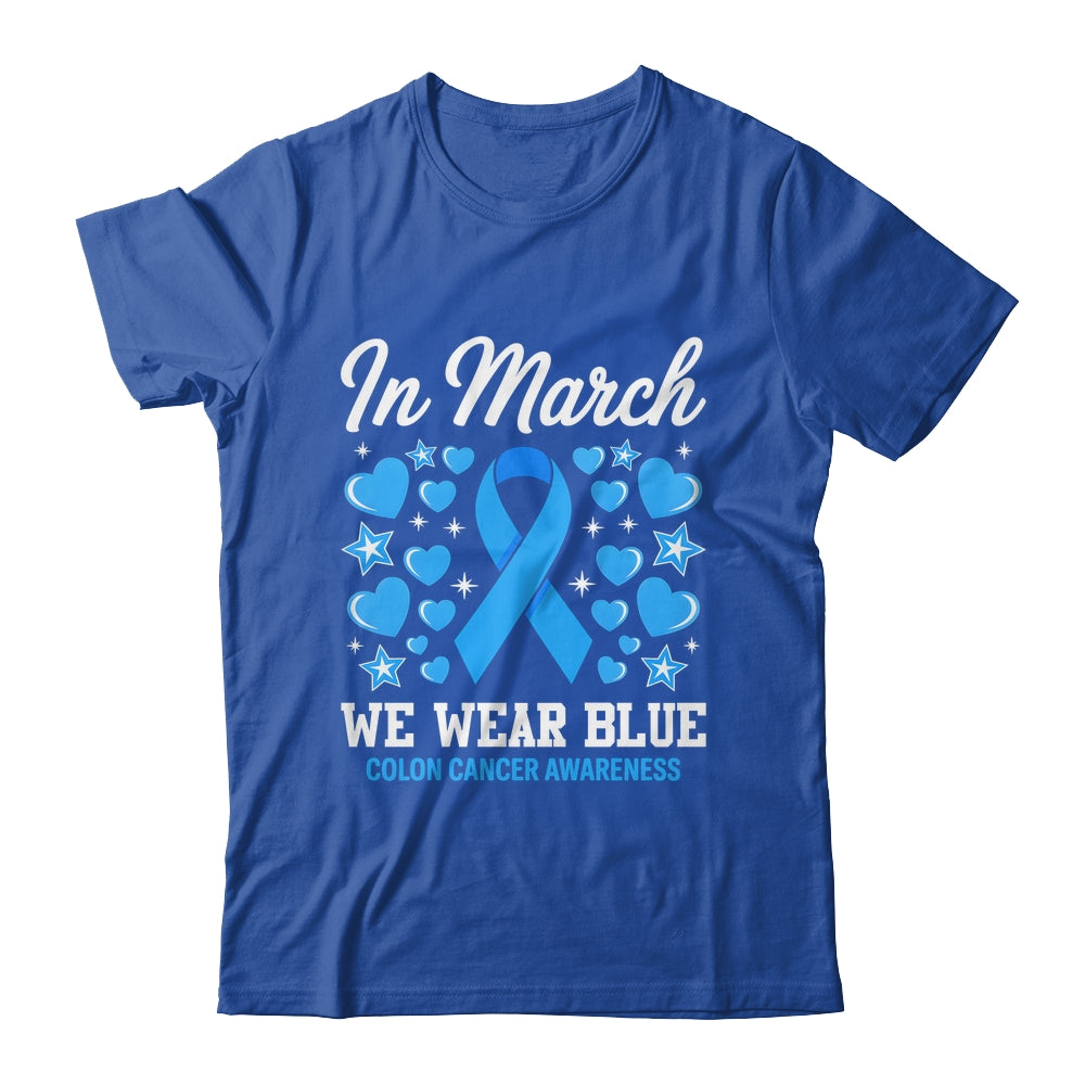 In March We Wear Blue Colon Cancer Awareness Colorectal Shirt & Hoodie | siriusteestore
