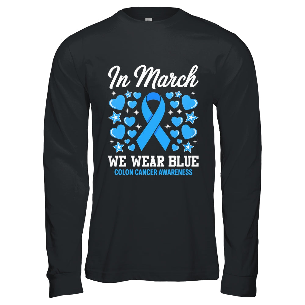 In March We Wear Blue Colon Cancer Awareness Colorectal Shirt & Hoodie | siriusteestore