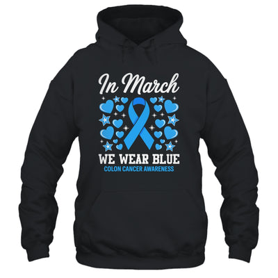 In March We Wear Blue Colon Cancer Awareness Colorectal Shirt & Hoodie | siriusteestore
