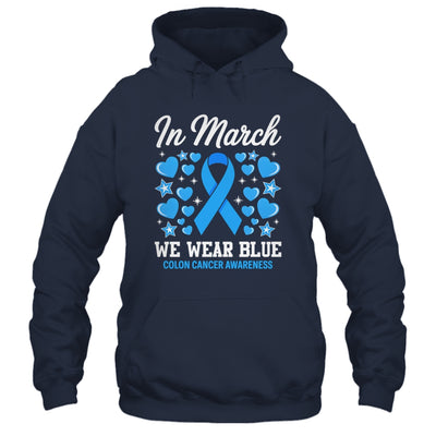 In March We Wear Blue Colon Cancer Awareness Colorectal Shirt & Hoodie | siriusteestore