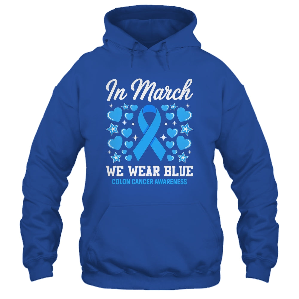In March We Wear Blue Colon Cancer Awareness Colorectal Shirt & Hoodie | siriusteestore