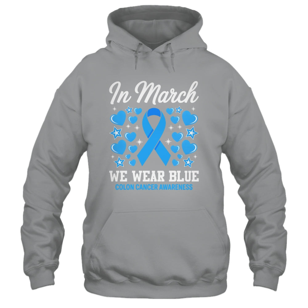 In March We Wear Blue Colon Cancer Awareness Colorectal Shirt & Hoodie | siriusteestore