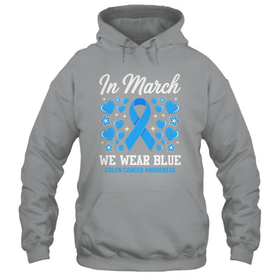 In March We Wear Blue Colon Cancer Awareness Colorectal Shirt & Hoodie | siriusteestore