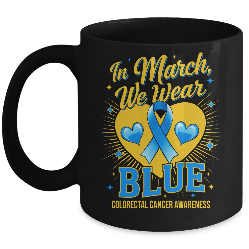 In March We Wear Blue Colorectal Cancer Awareness Mug | siriusteestore