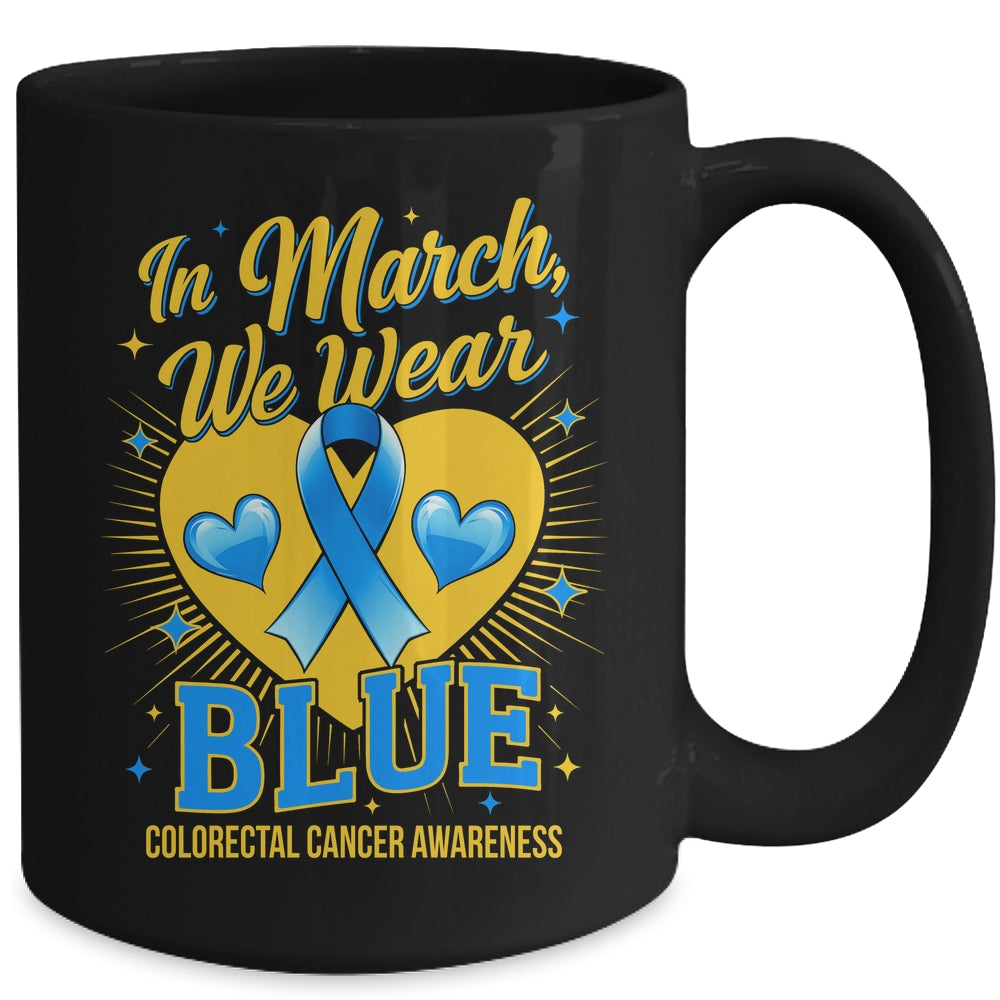 In March We Wear Blue Colorectal Cancer Awareness Mug | siriusteestore