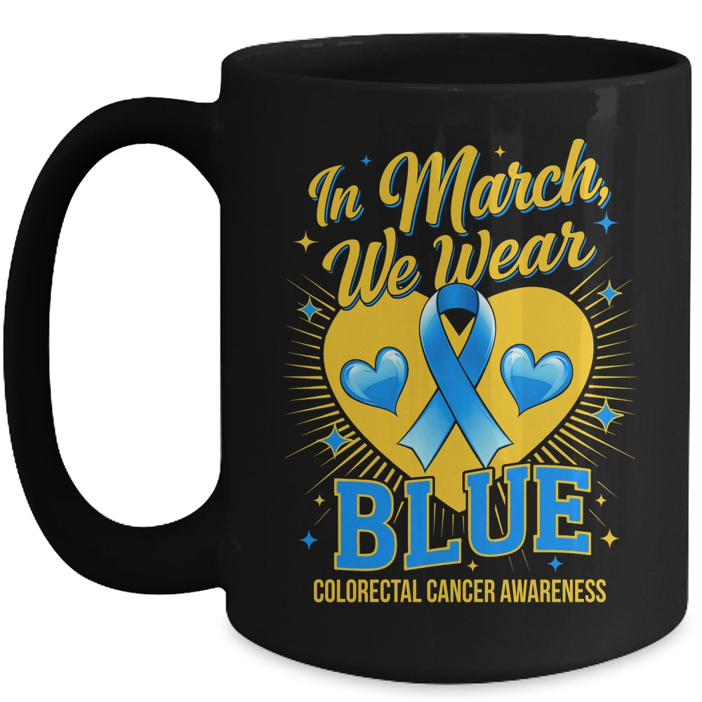 In March We Wear Blue Colorectal Cancer Awareness Mug | siriusteestore