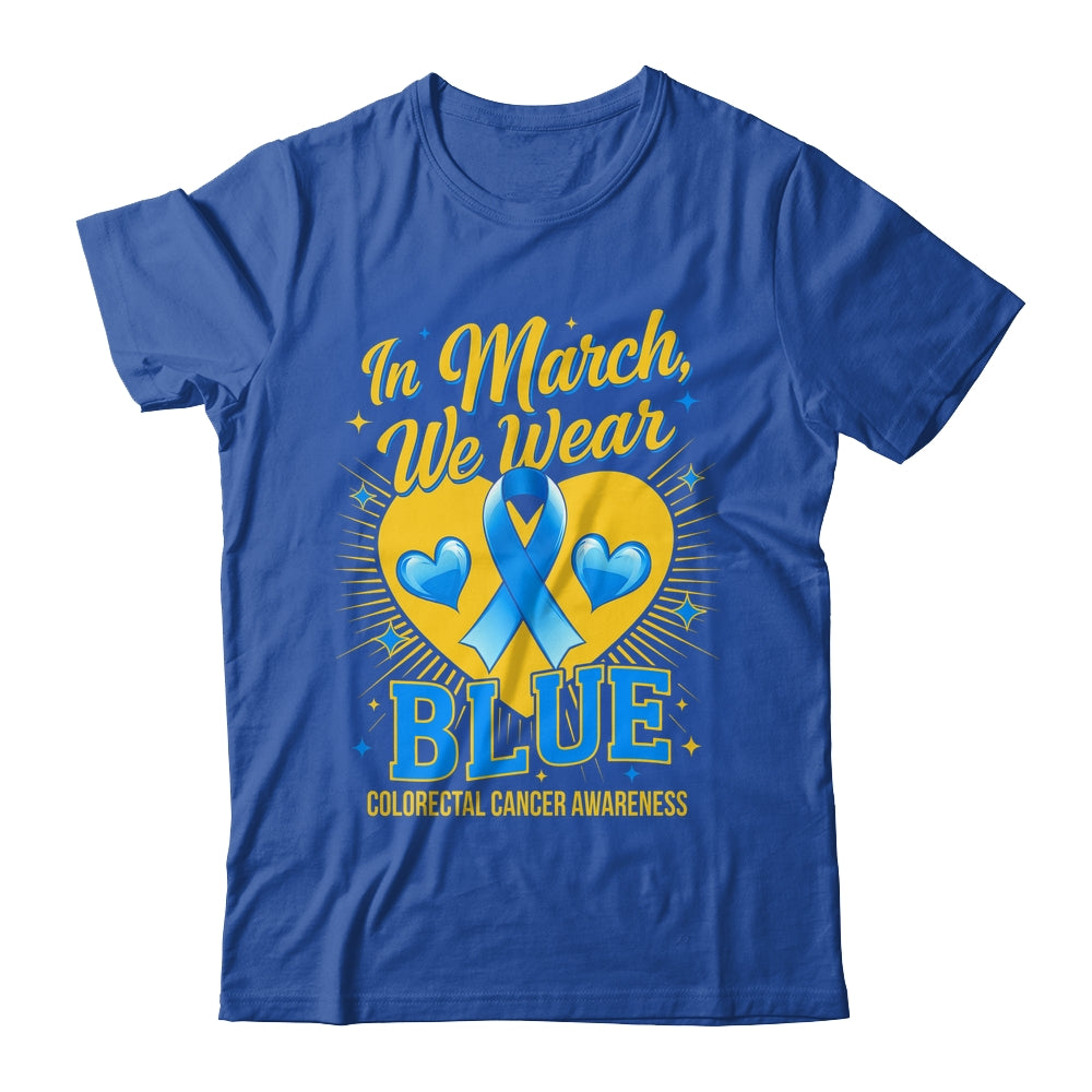 In March We Wear Blue Colorectal Cancer Awareness Shirt & Hoodie | siriusteestore