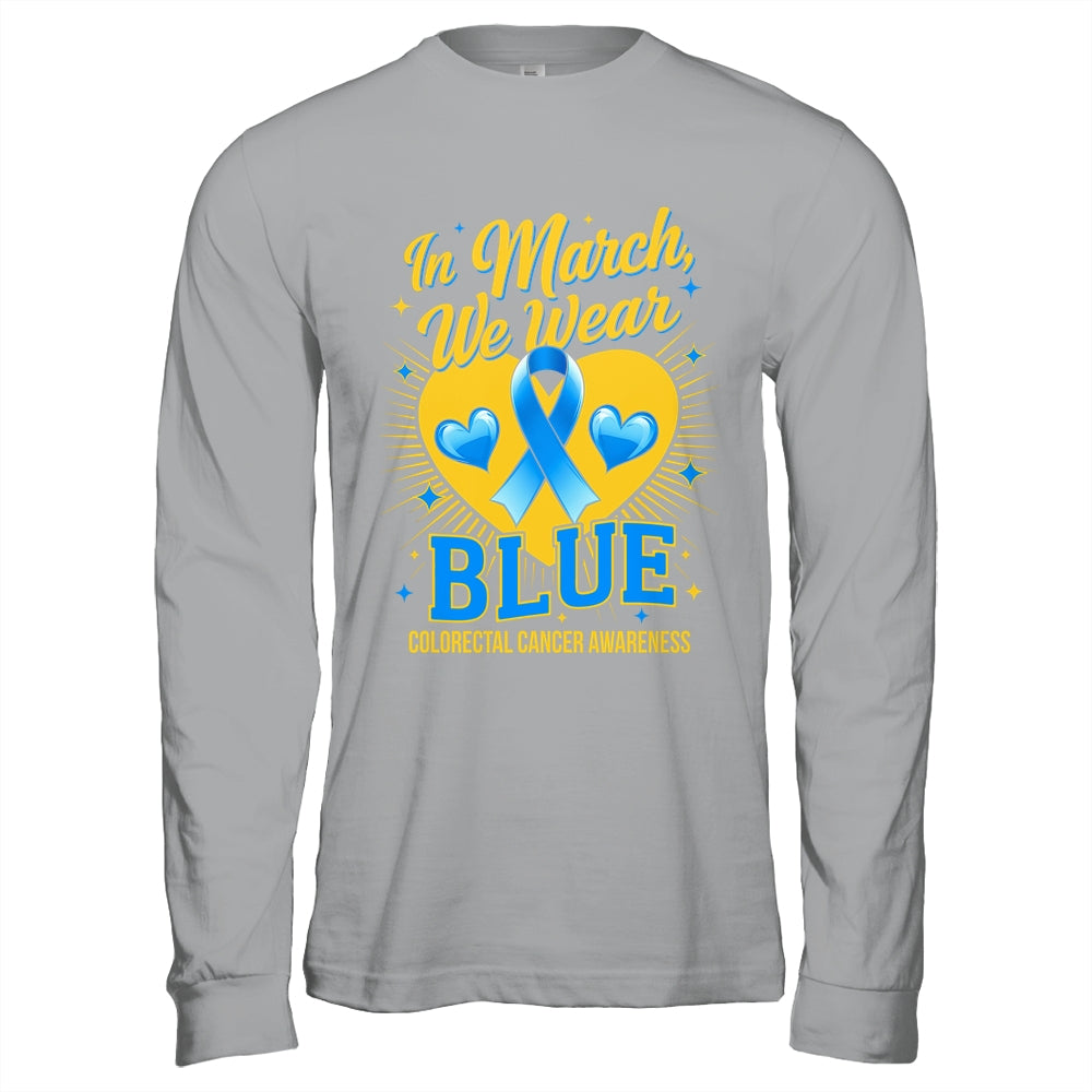 In March We Wear Blue Colorectal Cancer Awareness Shirt & Hoodie | siriusteestore