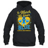 In March We Wear Blue Colorectal Cancer Awareness Shirt & Hoodie | siriusteestore