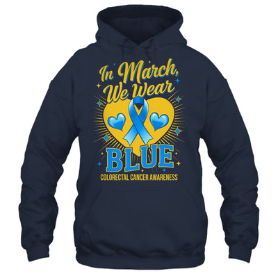 In March We Wear Blue Colorectal Cancer Awareness Shirt & Hoodie | siriusteestore