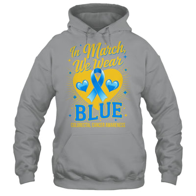 In March We Wear Blue Colorectal Cancer Awareness Shirt & Hoodie | siriusteestore