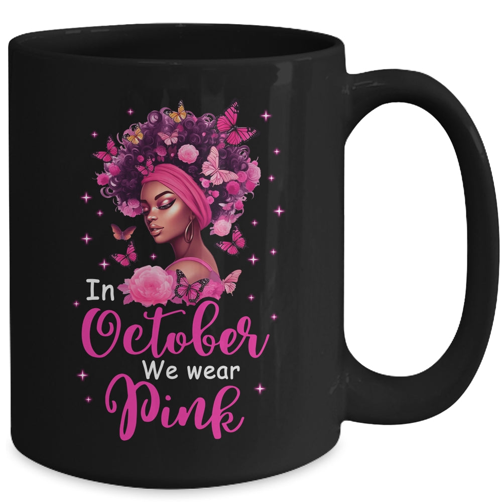 In October We Wear Pink Breast Cancer Awareness Black Women Mug | siriusteestore