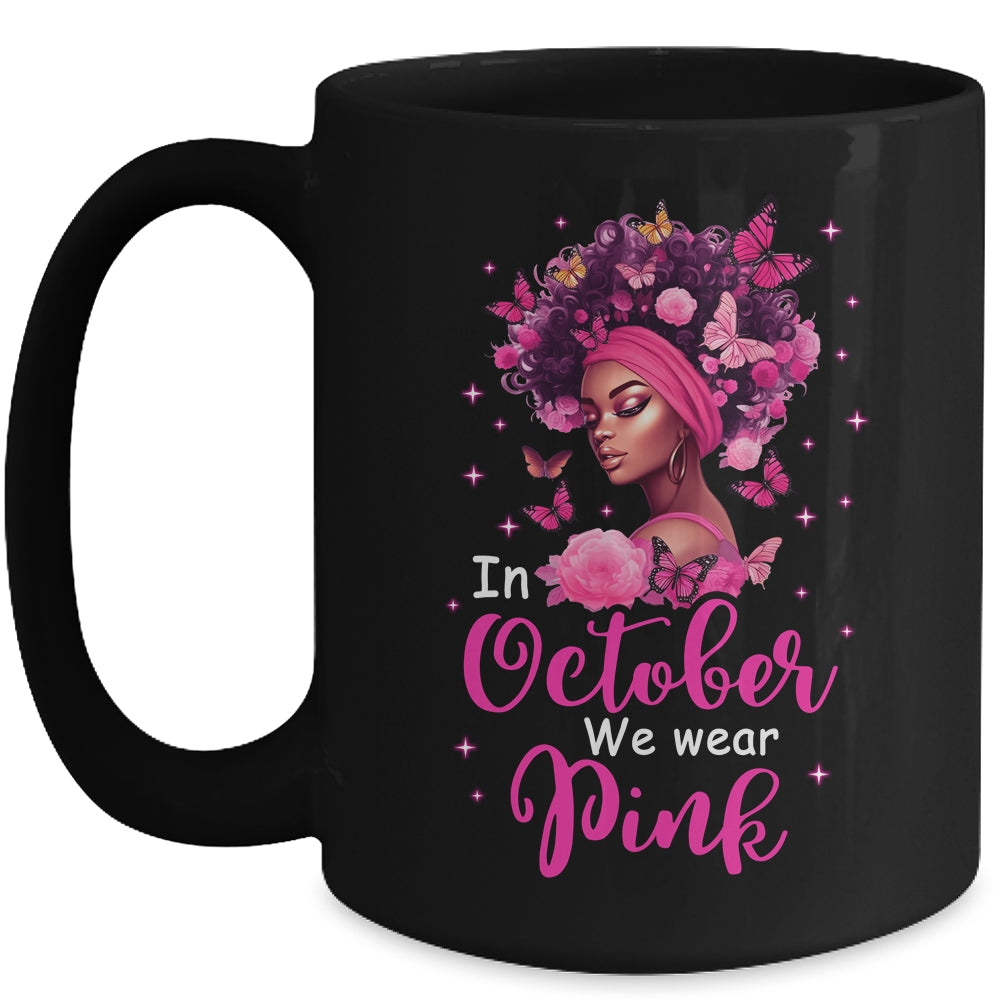 In October We Wear Pink Breast Cancer Awareness Black Women Mug | siriusteestore