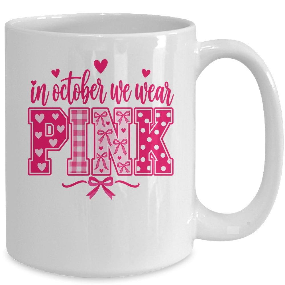 In October We Wear Pink Breast Cancer Awareness October Mug | siriusteestore