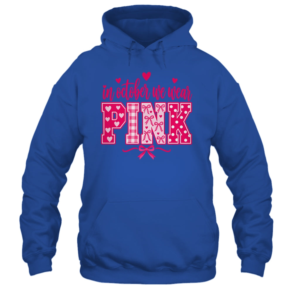 In October We Wear Pink Breast Cancer Awareness October Shirt & Hoodie | siriusteestore