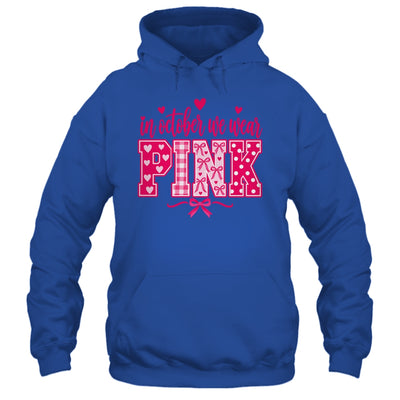 In October We Wear Pink Breast Cancer Awareness October Shirt & Hoodie | siriusteestore