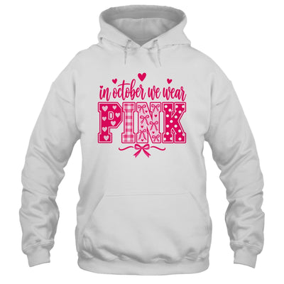 In October We Wear Pink Breast Cancer Awareness October Shirt & Hoodie | siriusteestore