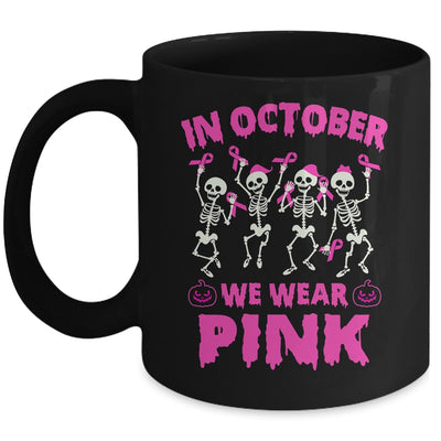 In October We Wear Pink Breast Cancer Awareness Skeleton Mug | siriusteestore