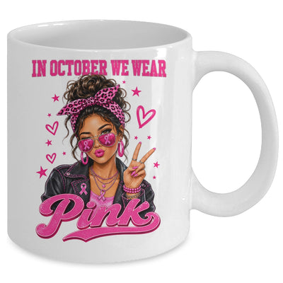 In October We Wear Pink Breast Cancer Awareness Support Women Mug | siriusteestore