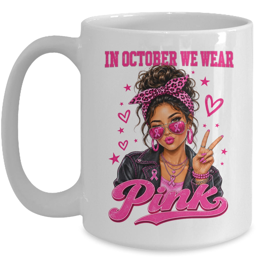 In October We Wear Pink Breast Cancer Awareness Support Women Mug | siriusteestore