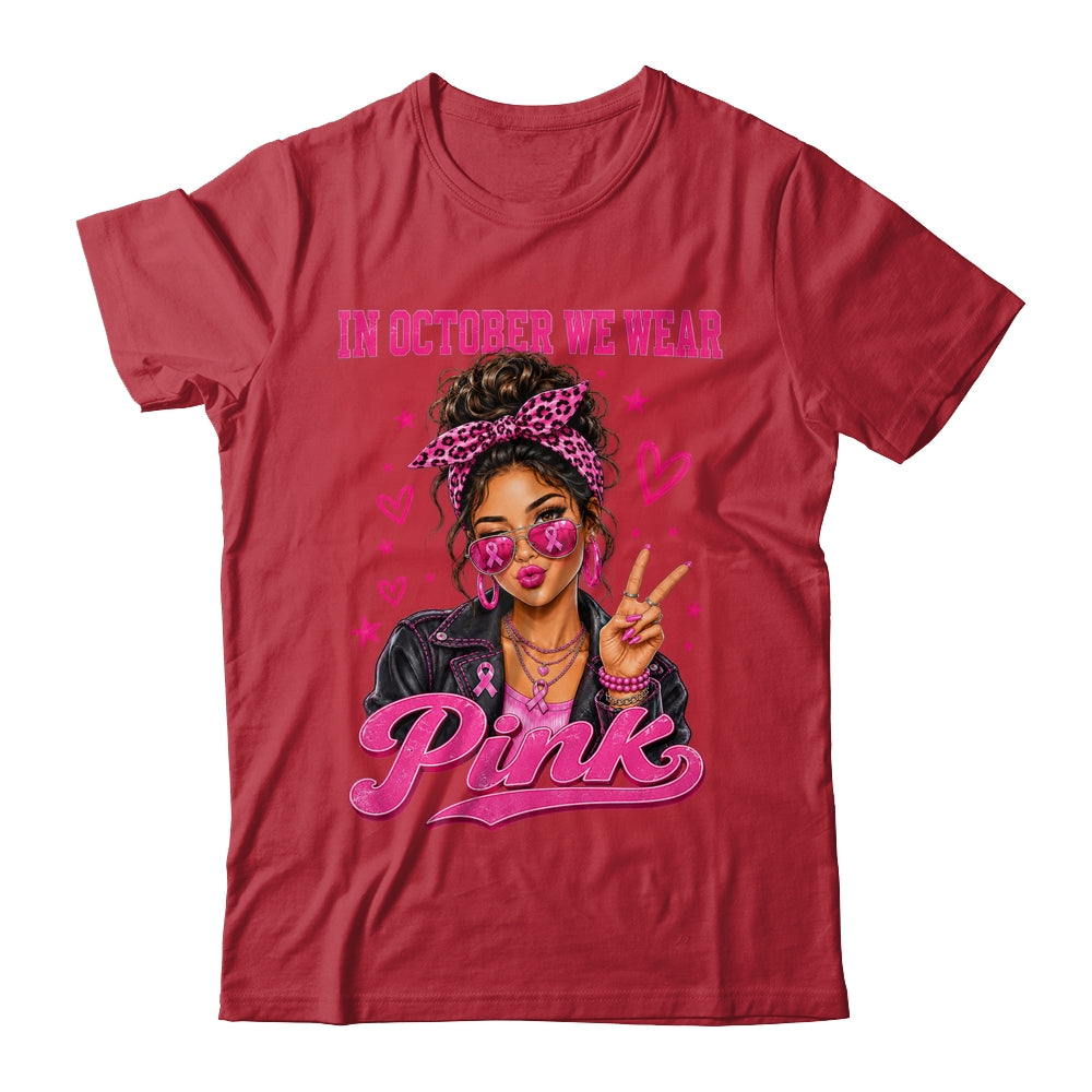 In October We Wear Pink Breast Cancer Awareness Support Women Shirt & Hoodie | siriusteestore