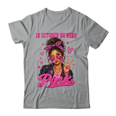 In October We Wear Pink Breast Cancer Awareness Support Women Shirt & Hoodie | siriusteestore