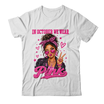 In October We Wear Pink Breast Cancer Awareness Support Women Shirt & Hoodie | siriusteestore