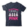 In October We Wear Pink Nurse Ghost Halloween Breast Cancer Shirt & Hoodie | siriusteestore